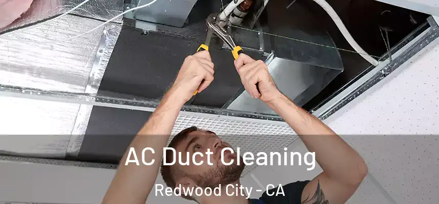 AC Duct Cleaning Redwood City - CA