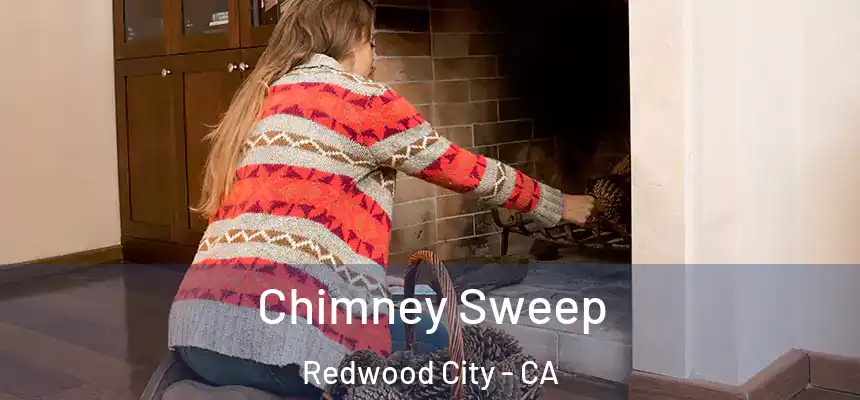 Chimney Sweep Redwood City - CA